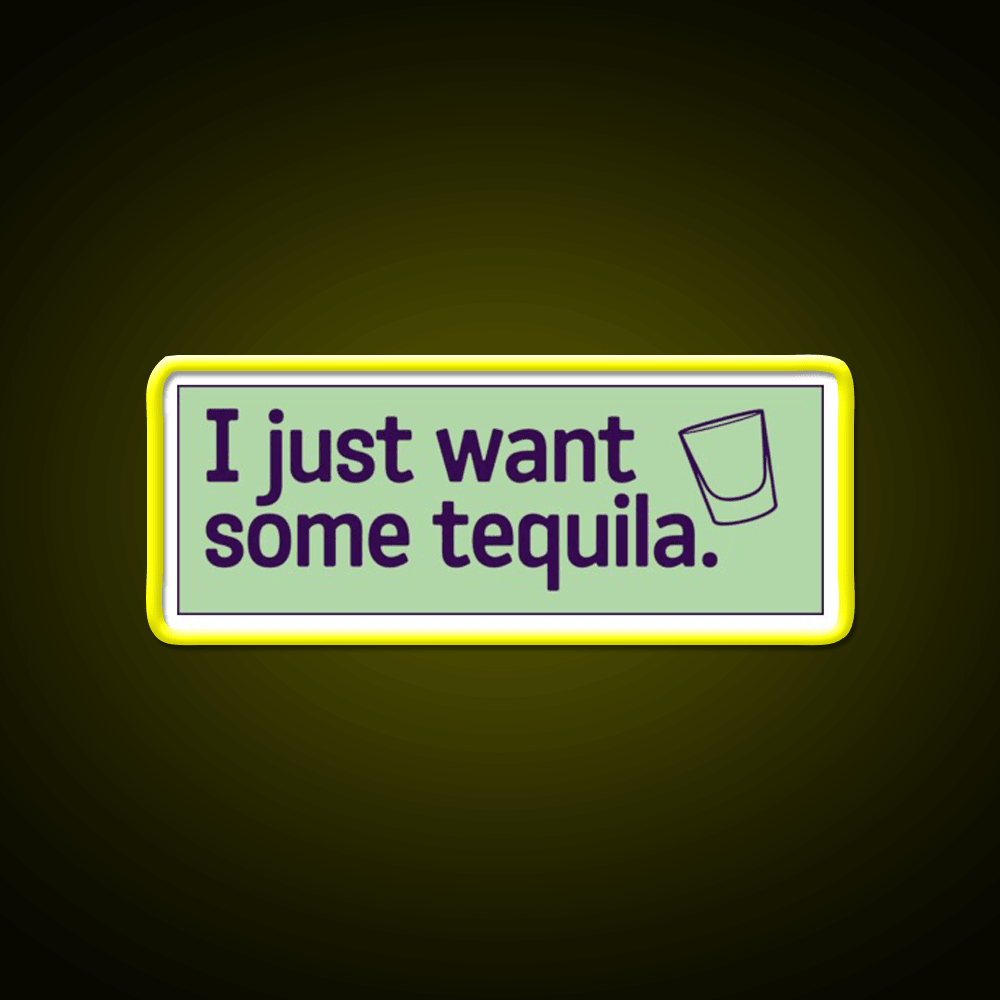 I Just Want Some Tequila Party Drink Tequila Led Neon Sign Rgb Color - Shineneon
