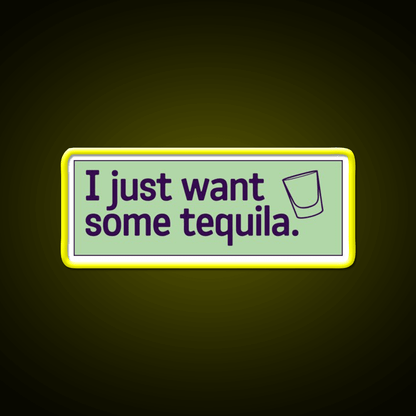 I Just Want Some Tequila Party Drink Tequila Led Neon Sign Rgb Color - Shineneon