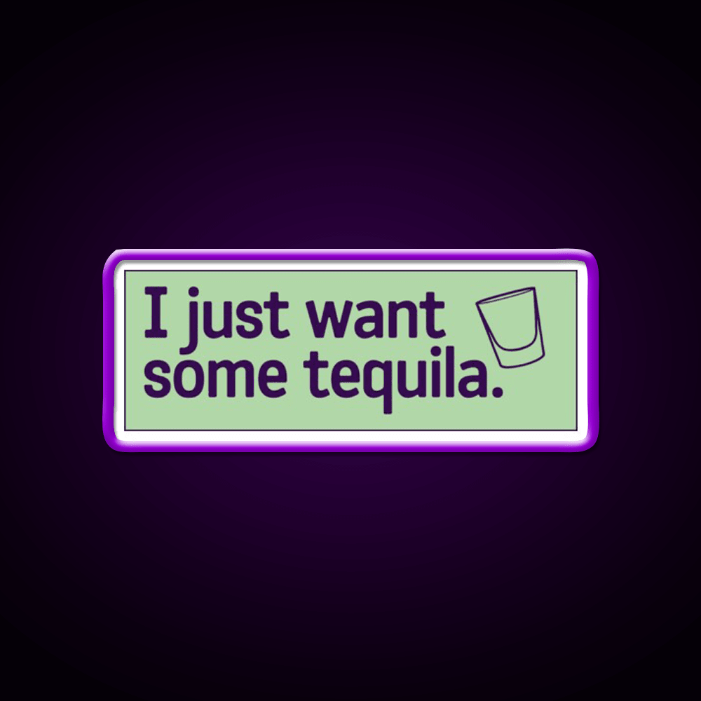 I Just Want Some Tequila Party Drink Tequila Led Neon Sign Rgb Color - Shineneon
