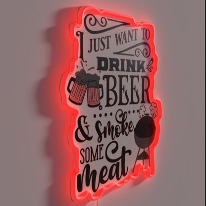 I Just Want To Drink Beer And Meat Beer Brew Lover Rgb Led Neon Sign - Shineneon