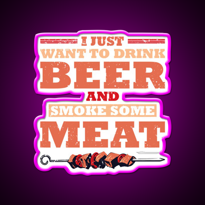 I Just Want To Drink Beer Smoke Some Beer Bar Decor Led Neon Sign Rgb Color - Neon sign mounted on wall in room