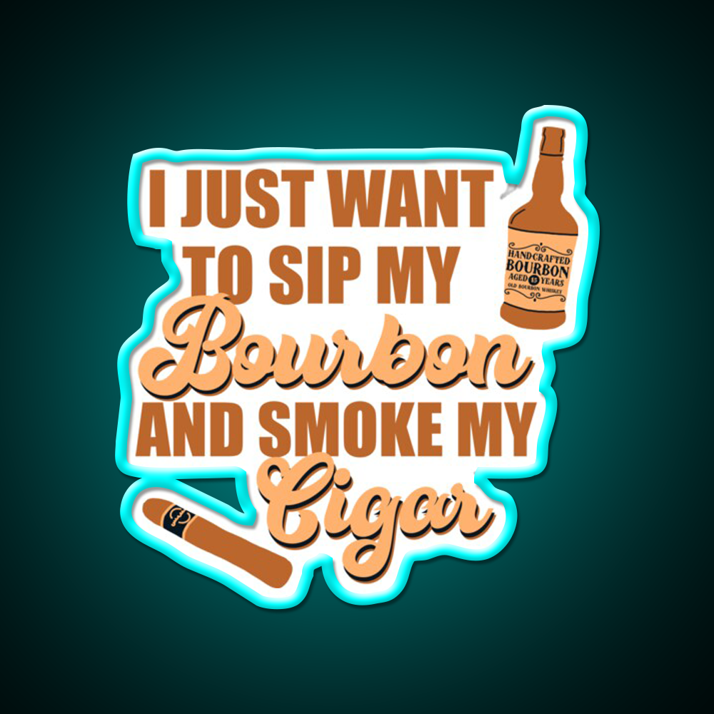 I Just Want To Sip My Bourbon Whiskey Drink Bar Led Neon Sign Rgb Color