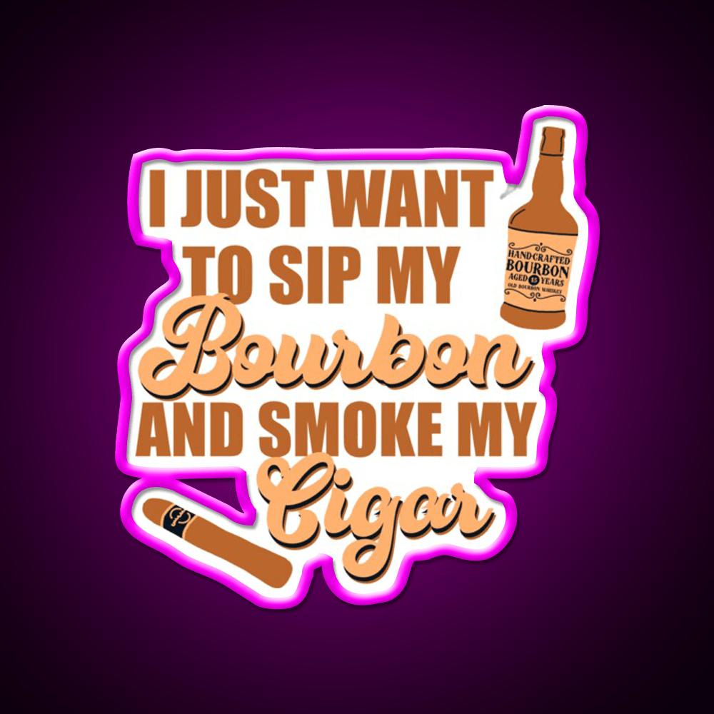 I Just Want To Sip My Bourbon Whiskey Drink Bar Led Neon Sign Rgb Color - Shineneon
