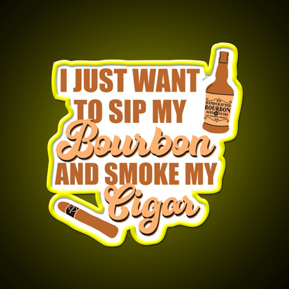 I Just Want To Sip My Bourbon Whiskey Drink Bar Led Neon Sign Rgb Color - Shineneon