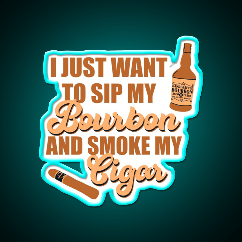 I Just Want To Sip My Bourbon Whiskey Drink Bar Led Neon Sign Rgb Color - Shineneon