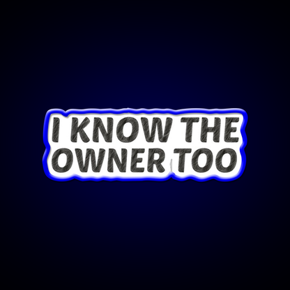 I Know The Owner Too Cocktail Bar Decor Led Neon Sign Rgb Color - LED neon sign view 5