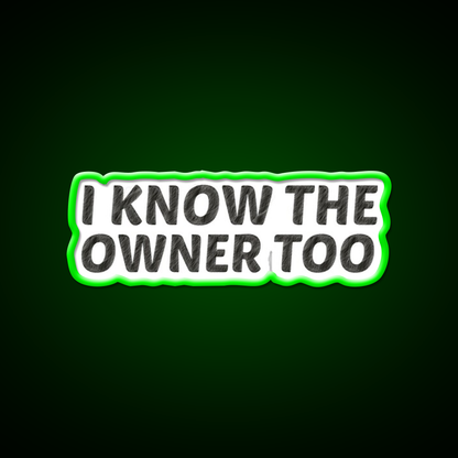 I Know The Owner Too Cocktail Bar Decor Led Neon Sign Rgb Color - LED neon sign view 8