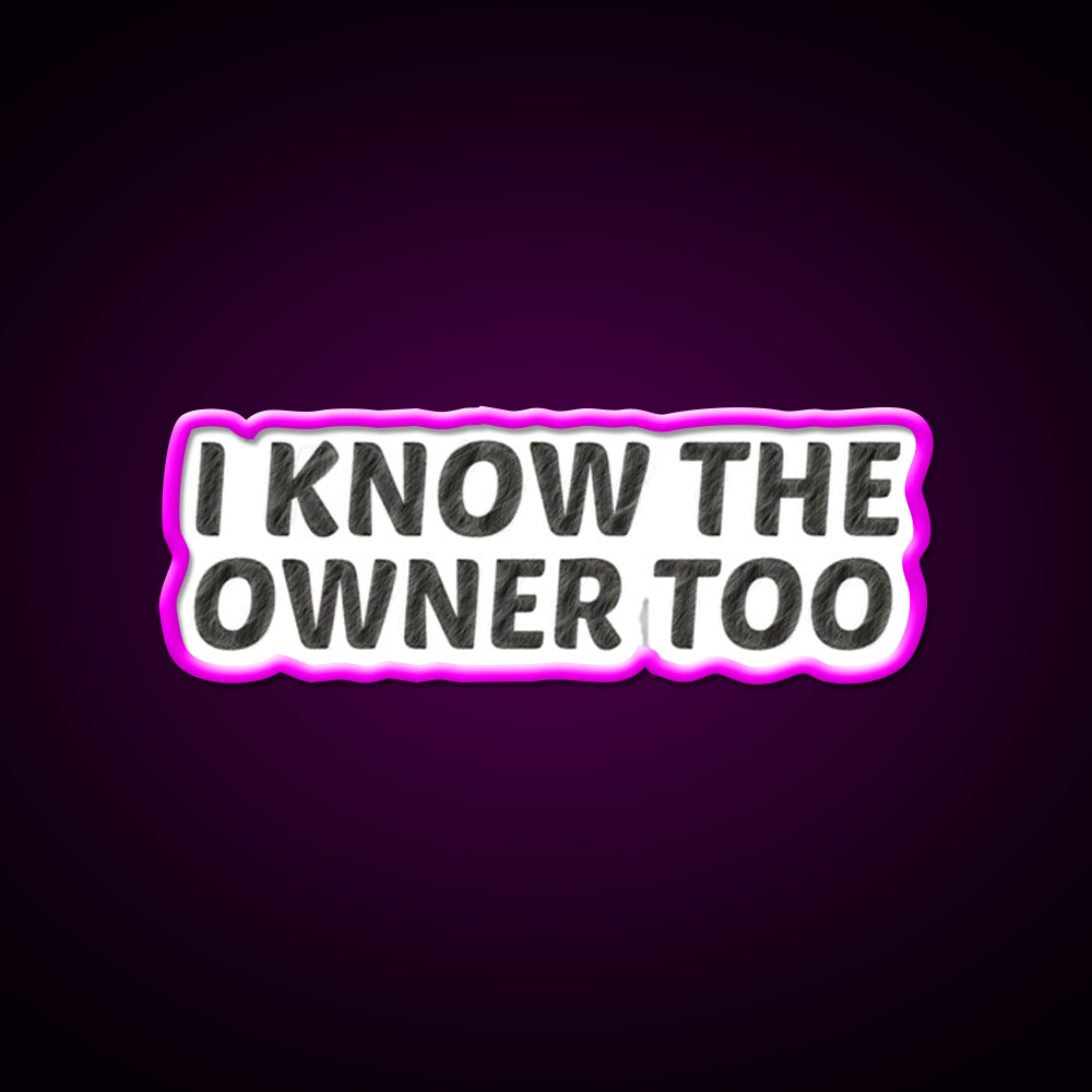 I Know The Owner Too Cocktail Bar Decor Led Neon Sign Rgb Color - Neon sign mounted on wall in room