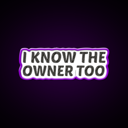 I Know The Owner Too Cocktail Bar Decor Led Neon Sign Rgb Color - LED neon sign view 9