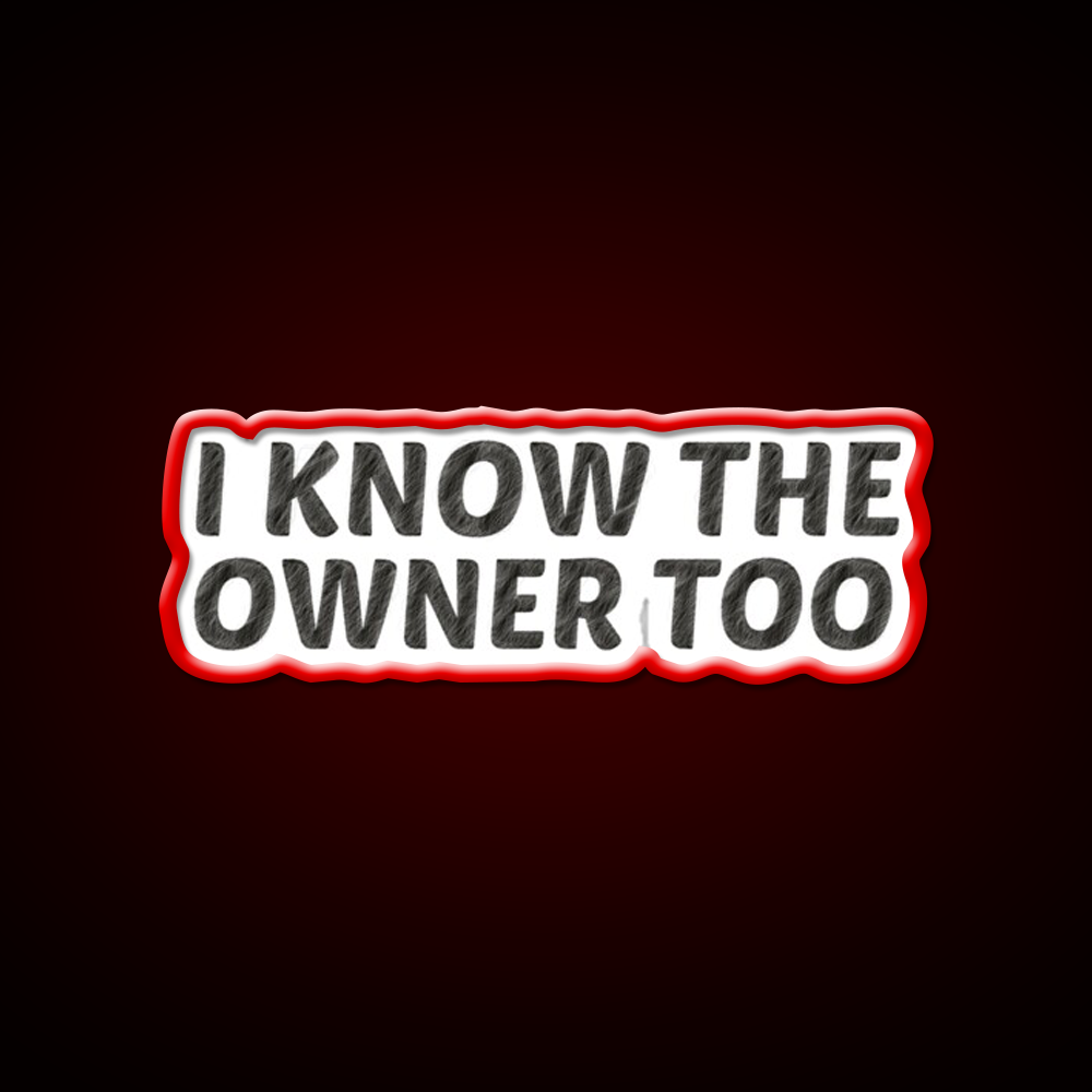 I Know The Owner Too Cocktail Bar Decor Led Neon Sign Rgb Color - LED neon sign view 10