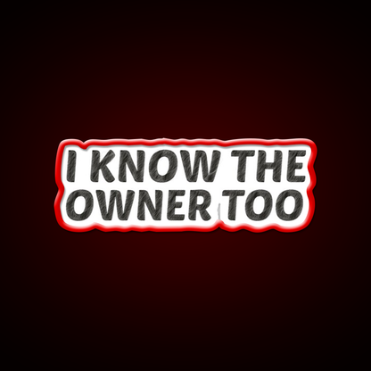 I Know The Owner Too Cocktail Bar Decor Led Neon Sign Rgb Color - LED neon sign view 10