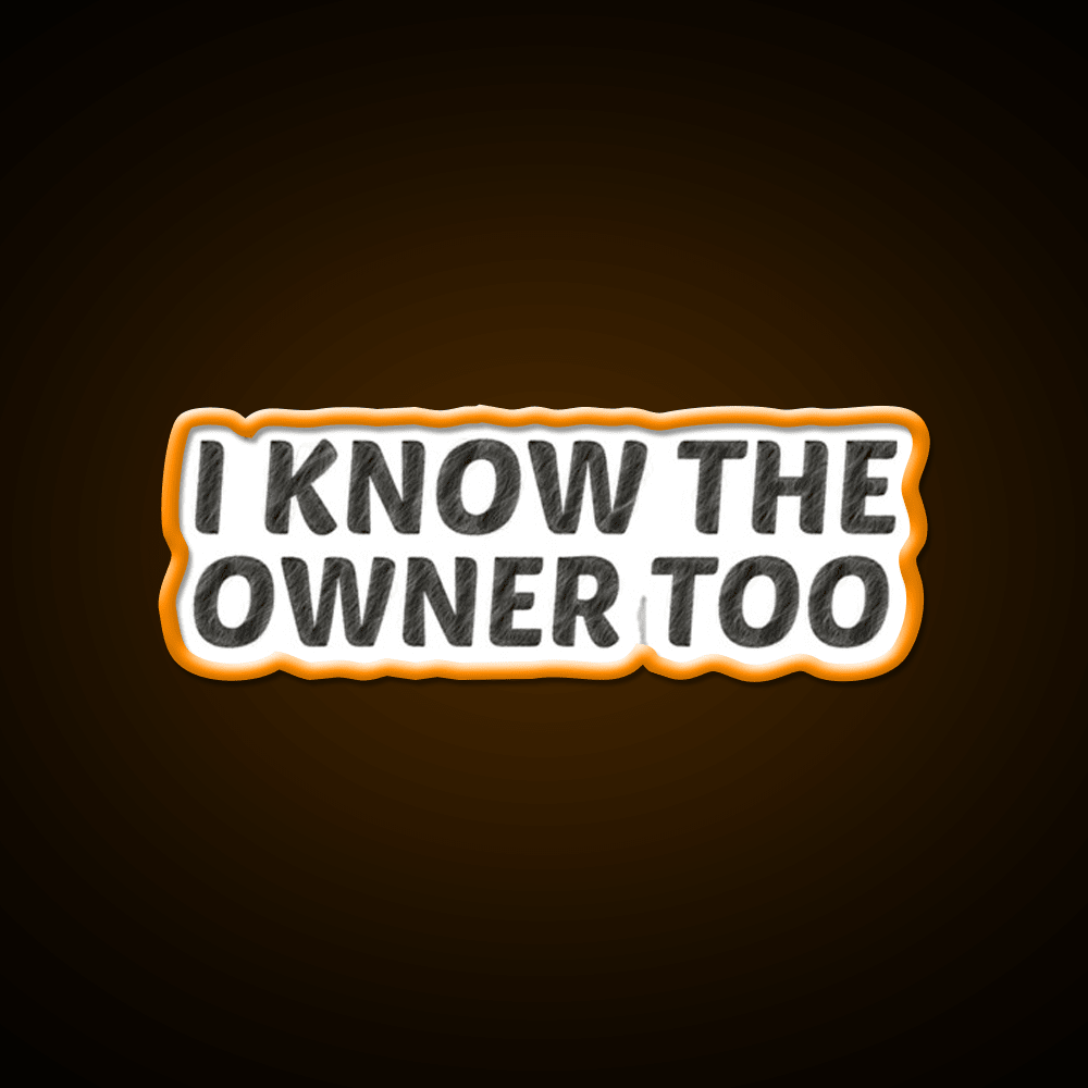 I Know The Owner Too Cocktail Bar Decor Led Neon Sign Rgb Color - Shineneon