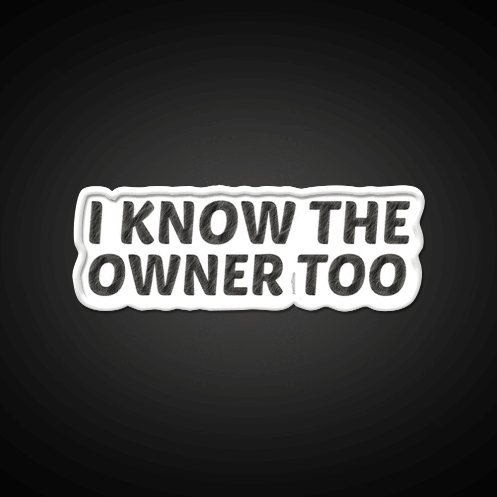 I Know The Owner Too Cocktail Bar Decor Led Neon Sign Rgb Color - Shineneon