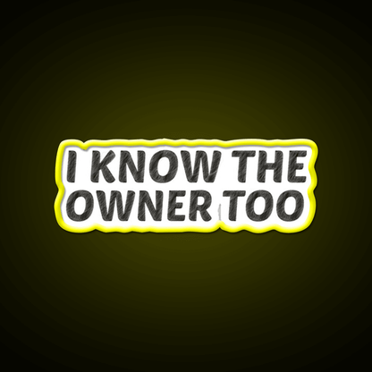 I Know The Owner Too Cocktail Bar Decor Led Neon Sign Rgb Color - Shineneon