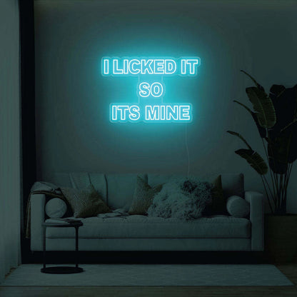 I Licked It So Its Mine Led Neon Sign | Shineneon