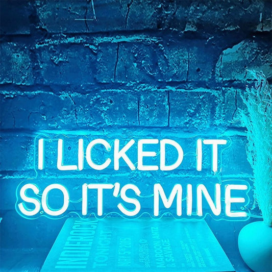 I Licked It So Its Mine Led Sign Business Neon Sign Wall Decor