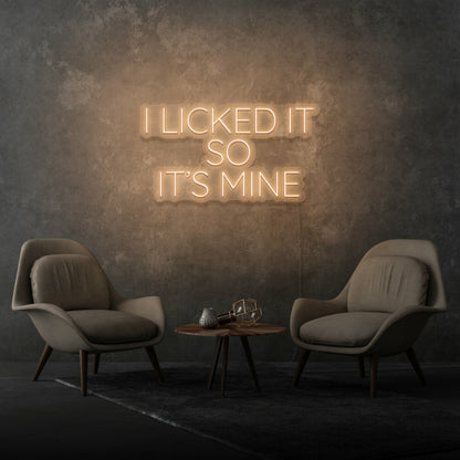 I Licked It So Its Mine Neon Playful Claim Of Ownership | Shineneon