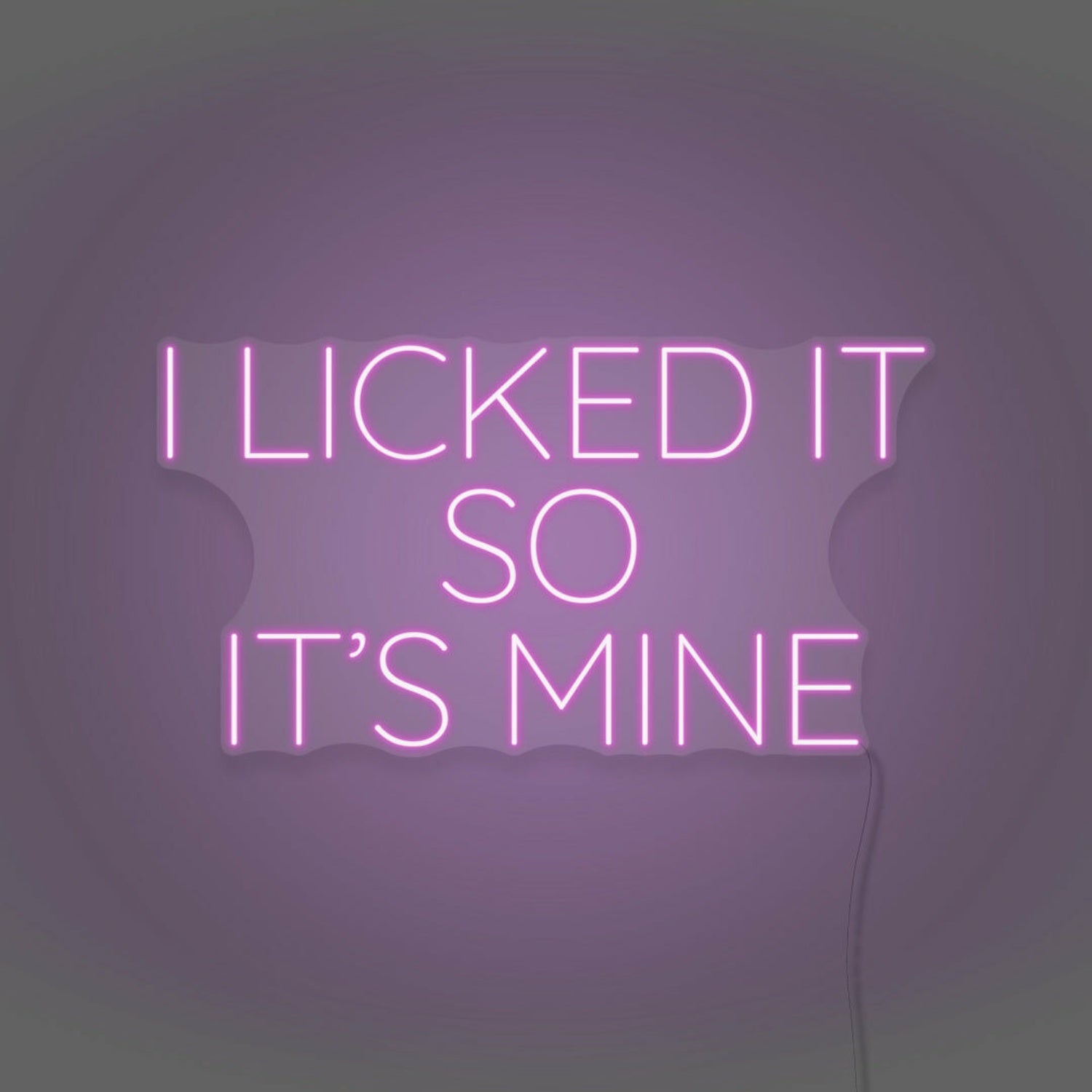 I Licked It So Its Mine Neon Playful Claim Of Ownership | Shineneon