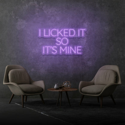 I Licked It So Its Mine Neon Playful Claim Of Ownership | Shineneon