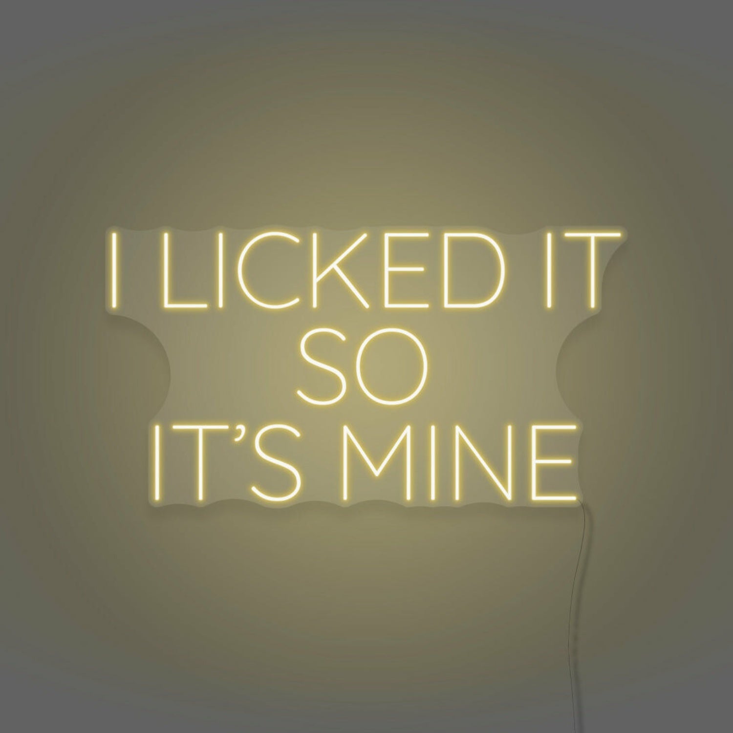 I Licked It So Its Mine Neon Playful Claim Of Ownership | Shineneon
