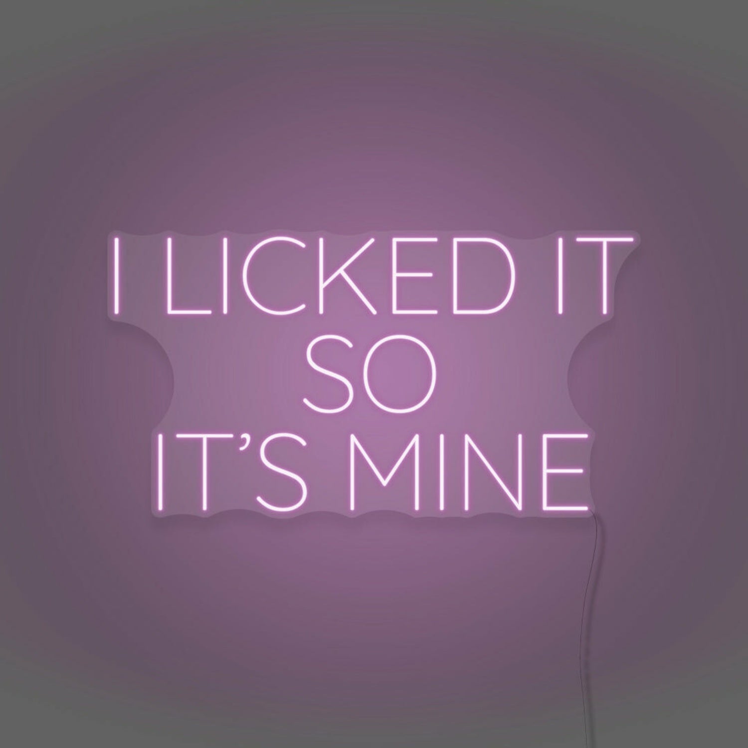 I Licked It So Its Mine Neon Playful Claim Of Ownership | Shineneon