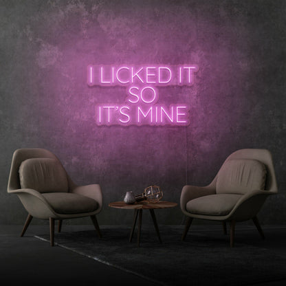 I Licked It So Its Mine Neon Playful Claim Of Ownership | Shineneon