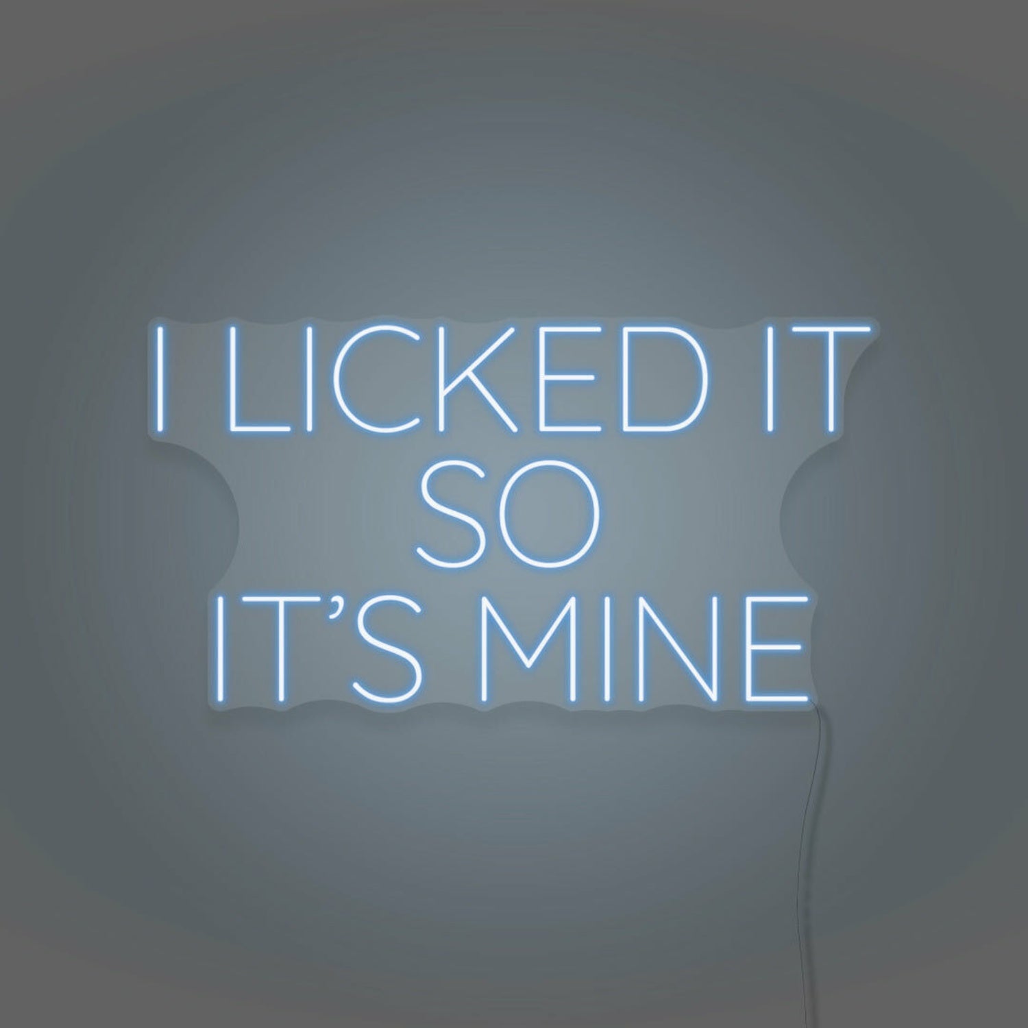 I Licked It So Its Mine Neon Playful Claim Of Ownership | Shineneon