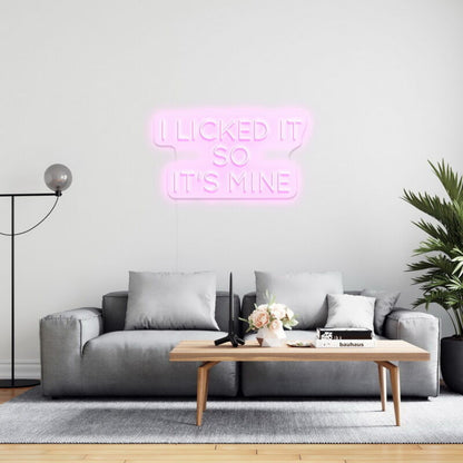 I Licked It So Its Mine Neon Sign For Humorous Decor | Shineneon