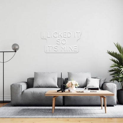 I Licked It So Its Mine Neon Sign For Humorous Decor | Shineneon
