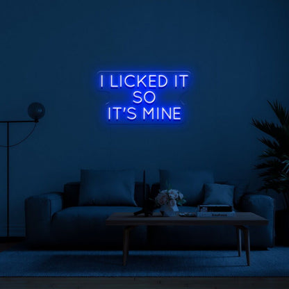 I Licked It So Its Mine Neon Sign For Humorous Decor | Shineneon