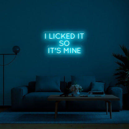 I Licked It So Its Mine Neon Sign For Humorous Decor | Shineneon