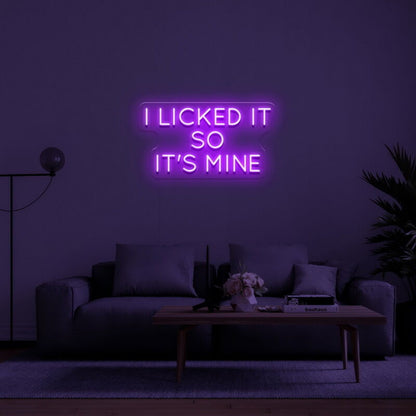 I Licked It So Its Mine Neon Sign For Humorous Decor | Shineneon