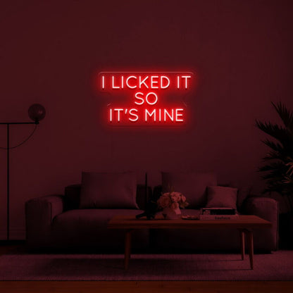 I Licked It So Its Mine Neon Sign For Humorous Decor | Shineneon