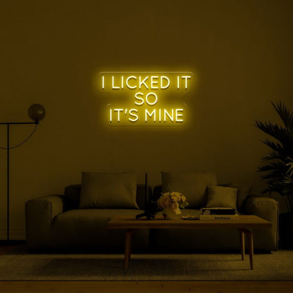I Licked It So Its Mine Neon Sign For Humorous Decor | Shineneon