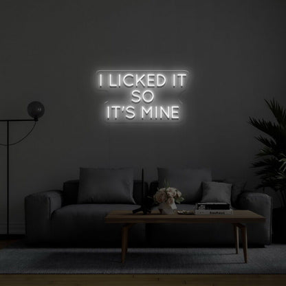 I Licked It So Its Mine Neon Sign For Humorous Decor | Shineneon