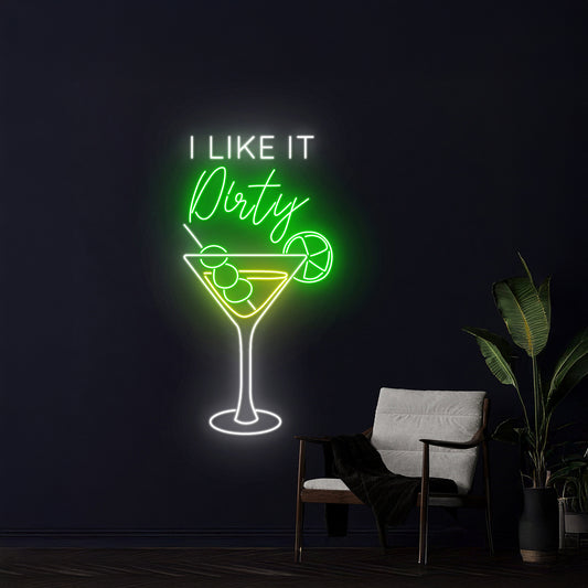 I Like It Dirty Martini Led Sign