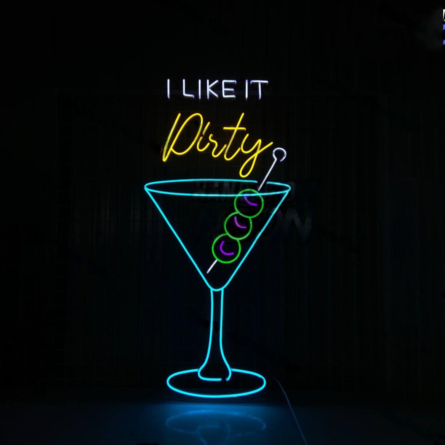 I Like It Dirty Neon Wall Sign Martini Cocktail | Shineneon