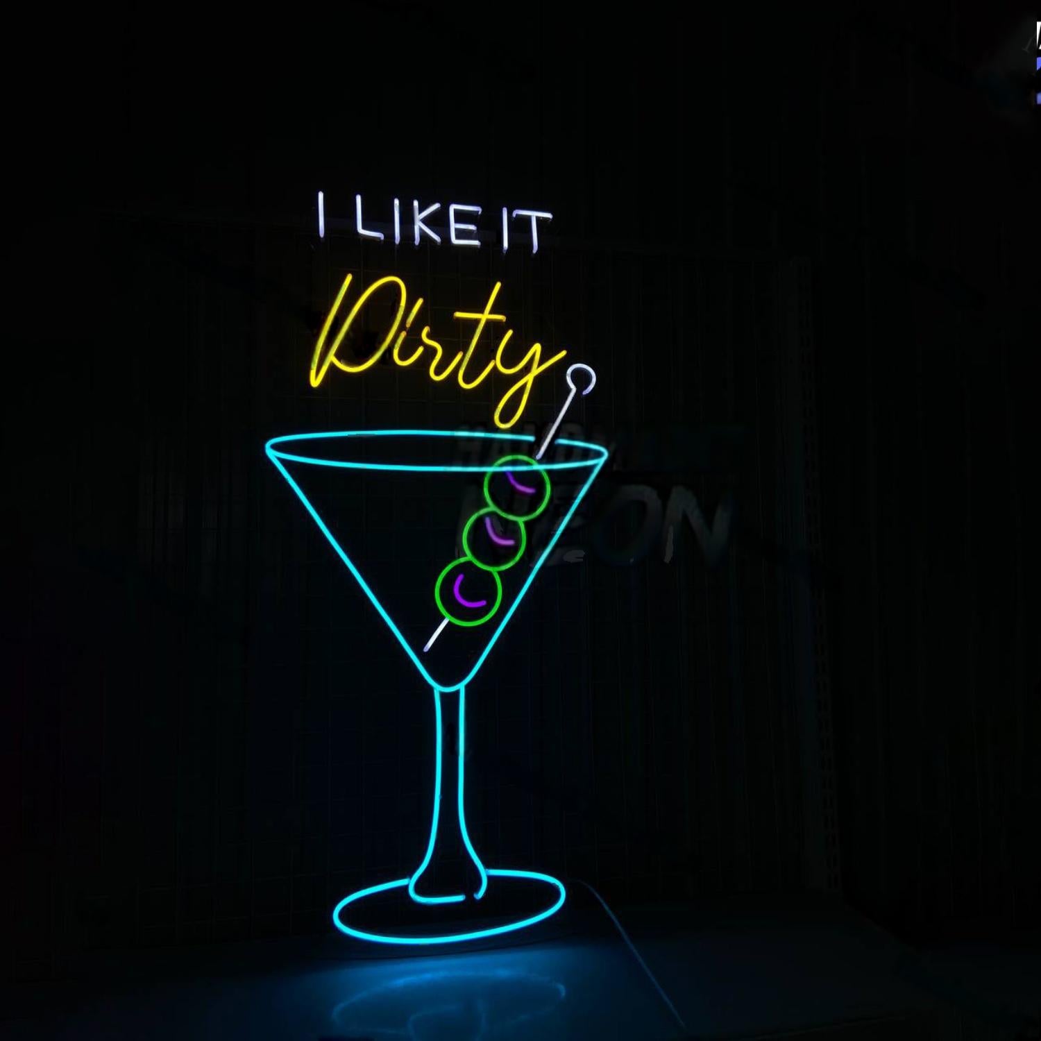 I Like It Dirty Neon Wall Sign Martini Cocktail | Shineneon