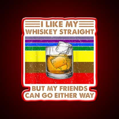 I Like My Whiskey Straight But My Friends Go Lgbt Drink Bar Led Neon Sign Rgb Color