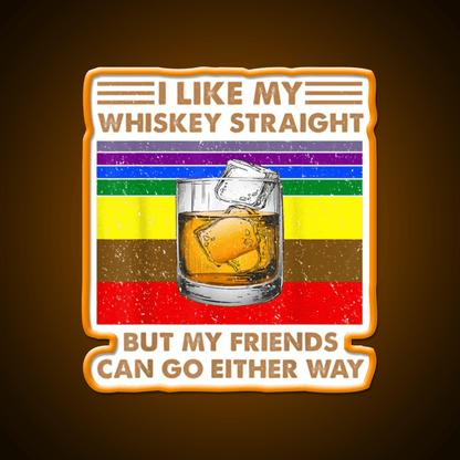 I Like My Whiskey Straight But My Friends Go Lgbt Drink Bar Led Neon Sign Rgb Color - Shineneon