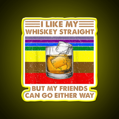 I Like My Whiskey Straight But My Friends Go Lgbt Drink Bar Led Neon Sign Rgb Color - Shineneon