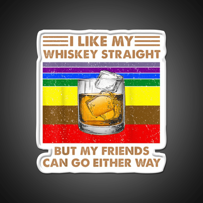 I Like My Whiskey Straight But My Friends Go Lgbt Drink Bar Led Neon Sign Rgb Color - Shineneon