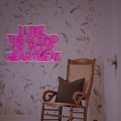 I Like The Sound Of Your Heartbeat Led Custom Neon Sign | Shineneon