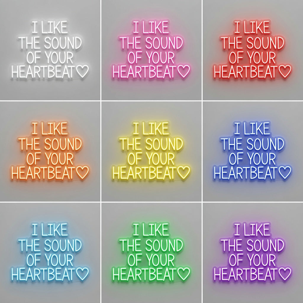 I Like The Sound Of Your Heartbeat LED Neon Sign - 05 Color Grid