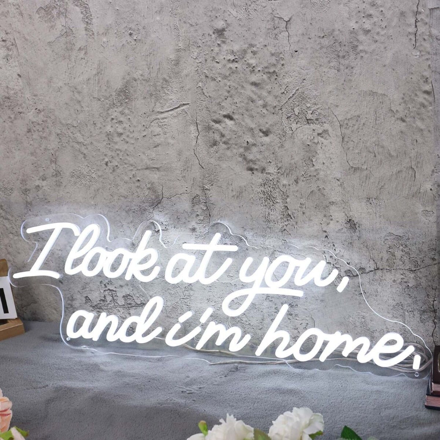 I Look At You And I M Home White Led Neon Sign - Shineneon