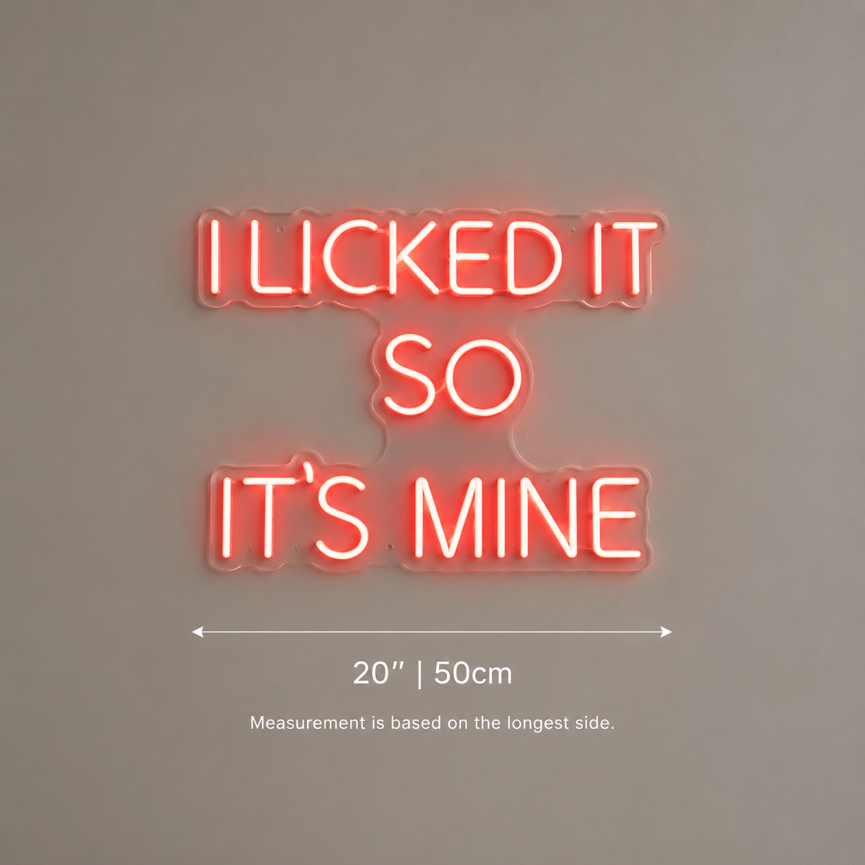 I Looked It So It S Mine LED Neon Sign - 04 Size Image