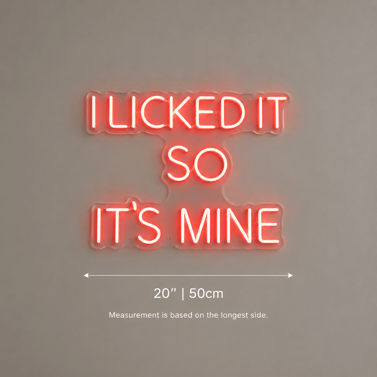 I Looked It So It S Mine LED Neon Sign - Shineneon