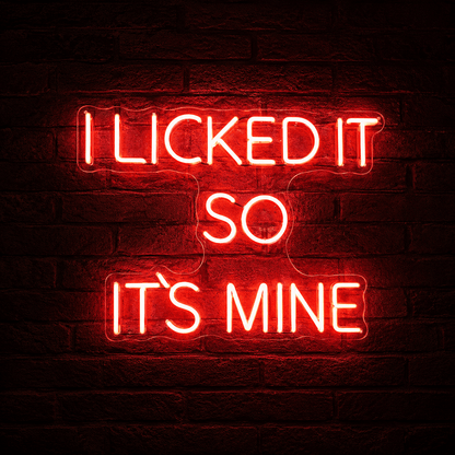 I Looked It So It S Mine LED Neon Sign - Shineneon