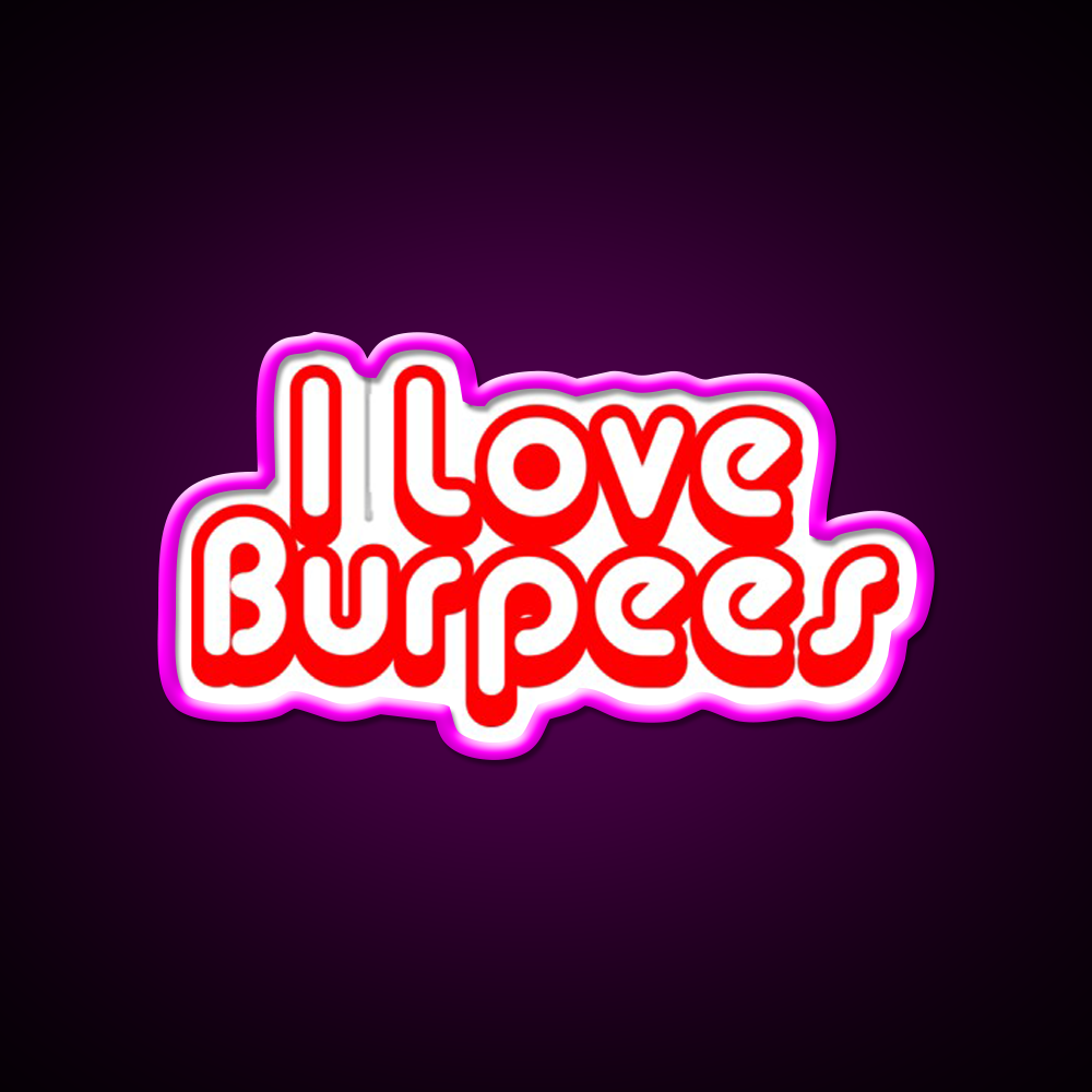 I Love Burpees Gym Fitness Led Neon Sign Rgb Color