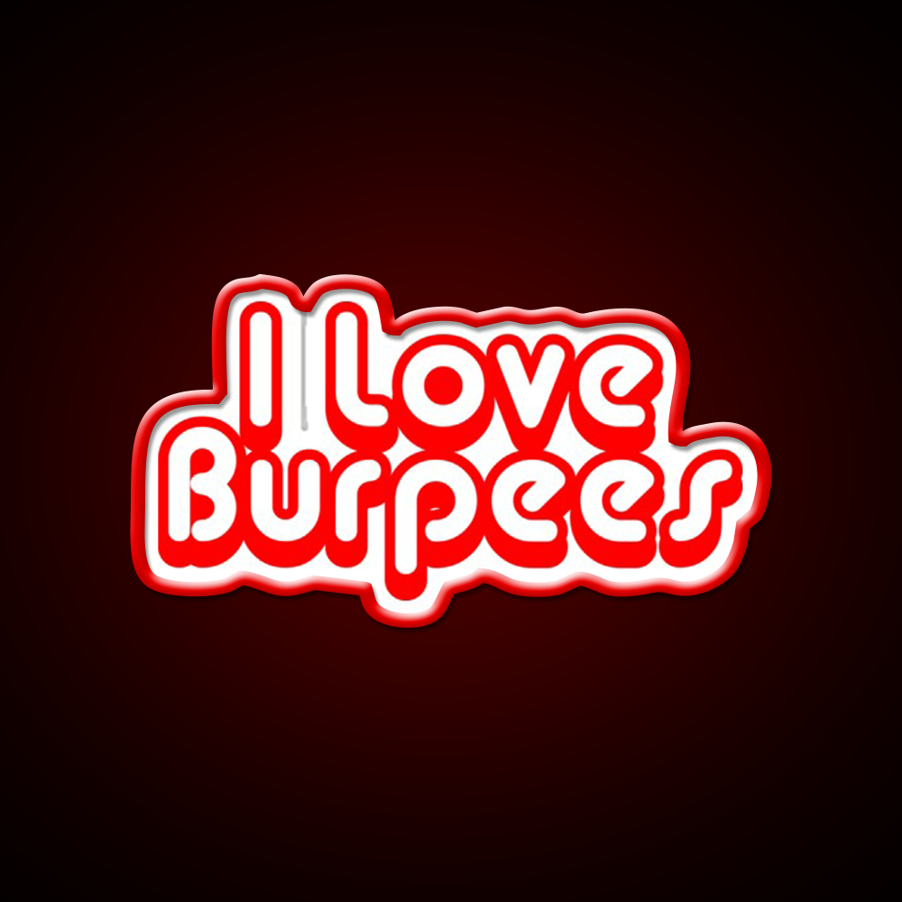 I Love Burpees Gym Fitness Led Neon Sign Rgb Color